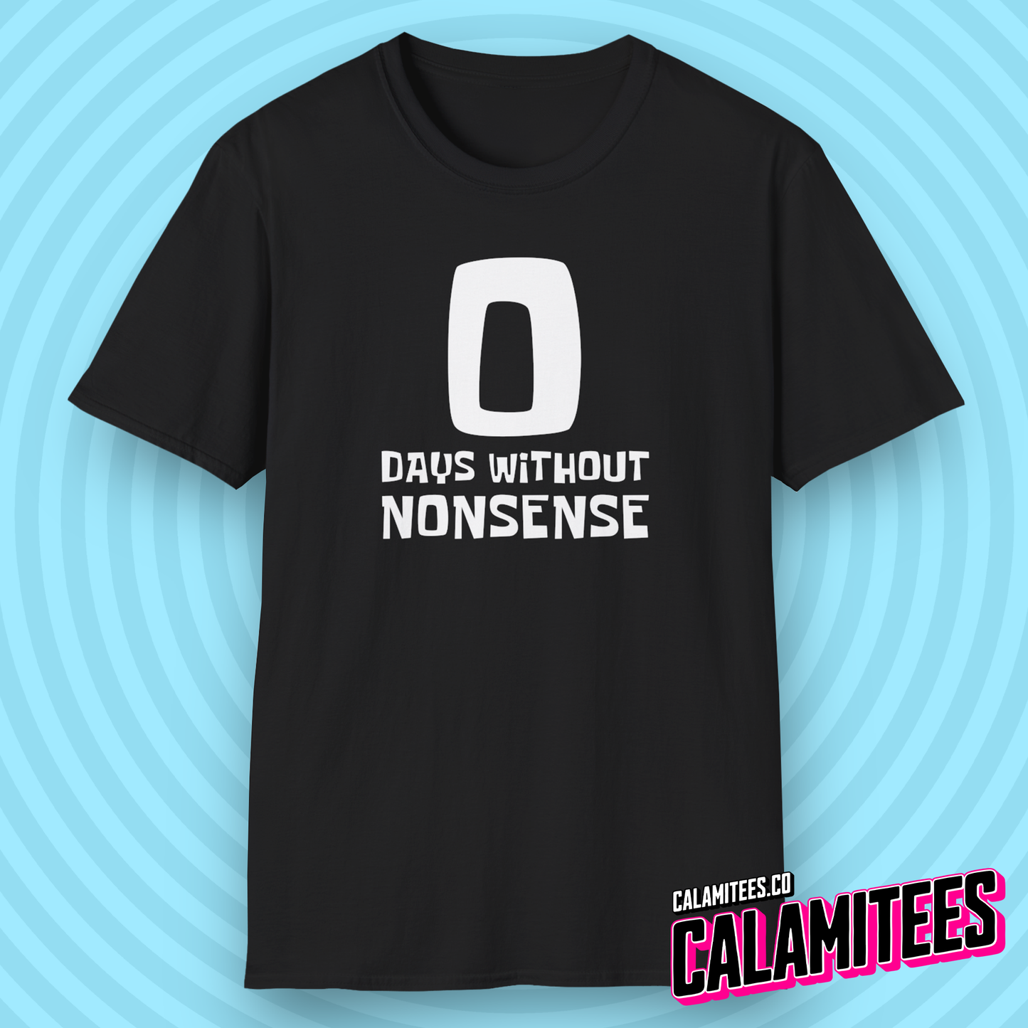 Zero 0 Days Without Nonsense Spongebob Meme Style T-Shirt