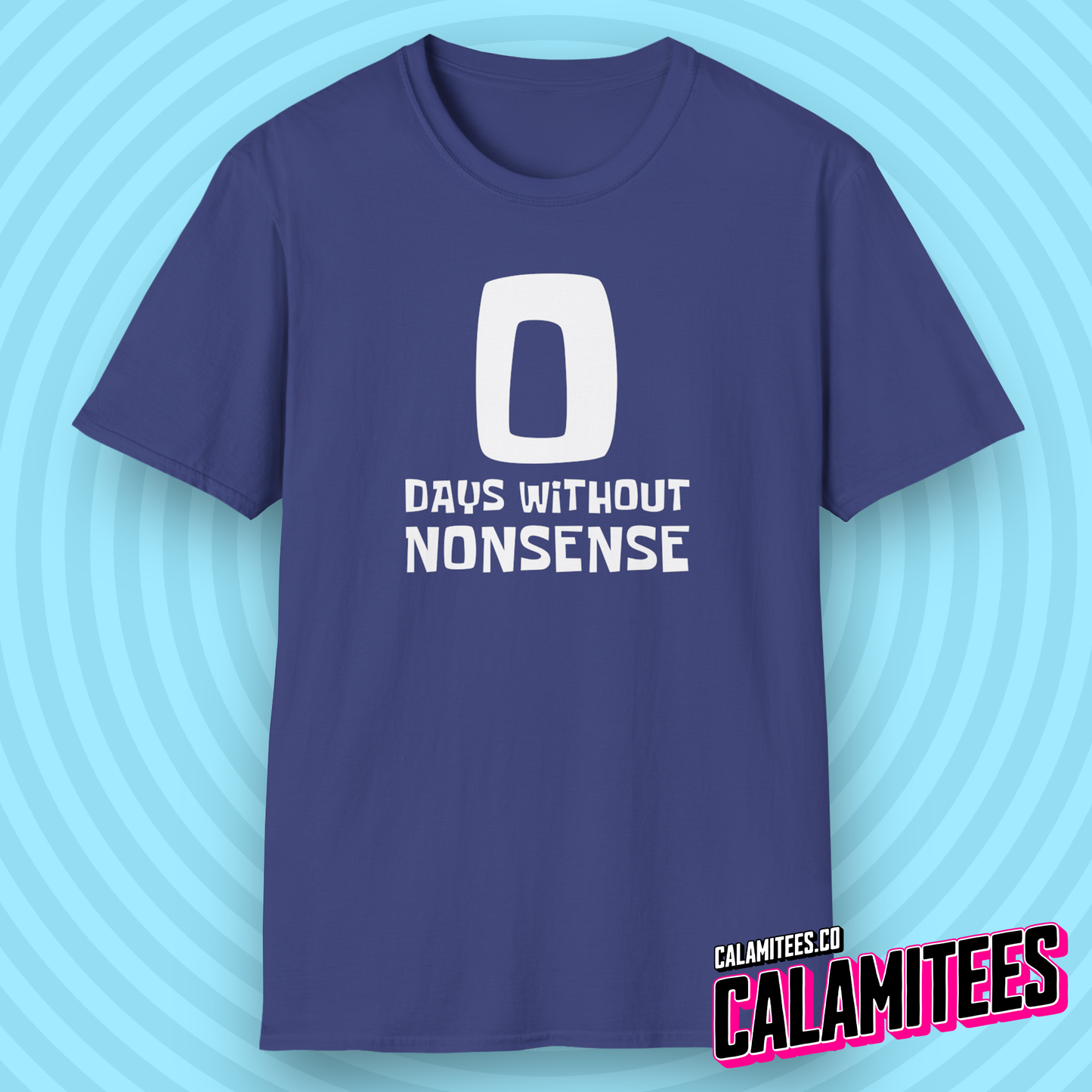 Zero 0 Days Without Nonsense Spongebob Meme Style T-Shirt