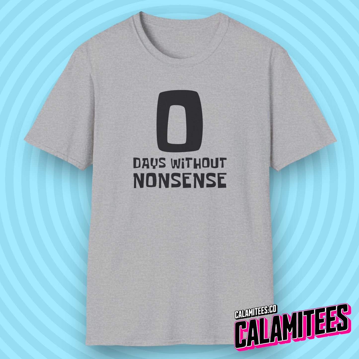 Zero 0 Days Without Nonsense Spongebob Meme Style T-Shirt