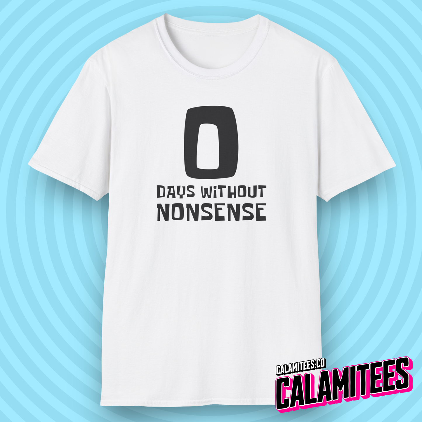 Zero 0 Days Without Nonsense Spongebob Meme Style T-Shirt