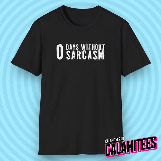 Zero O Days Without Sarcasm Grunge Style Text T-Shirt