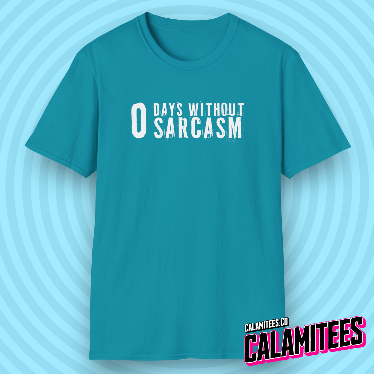 Zero O Days Without Sarcasm Grunge Style Text T-Shirt