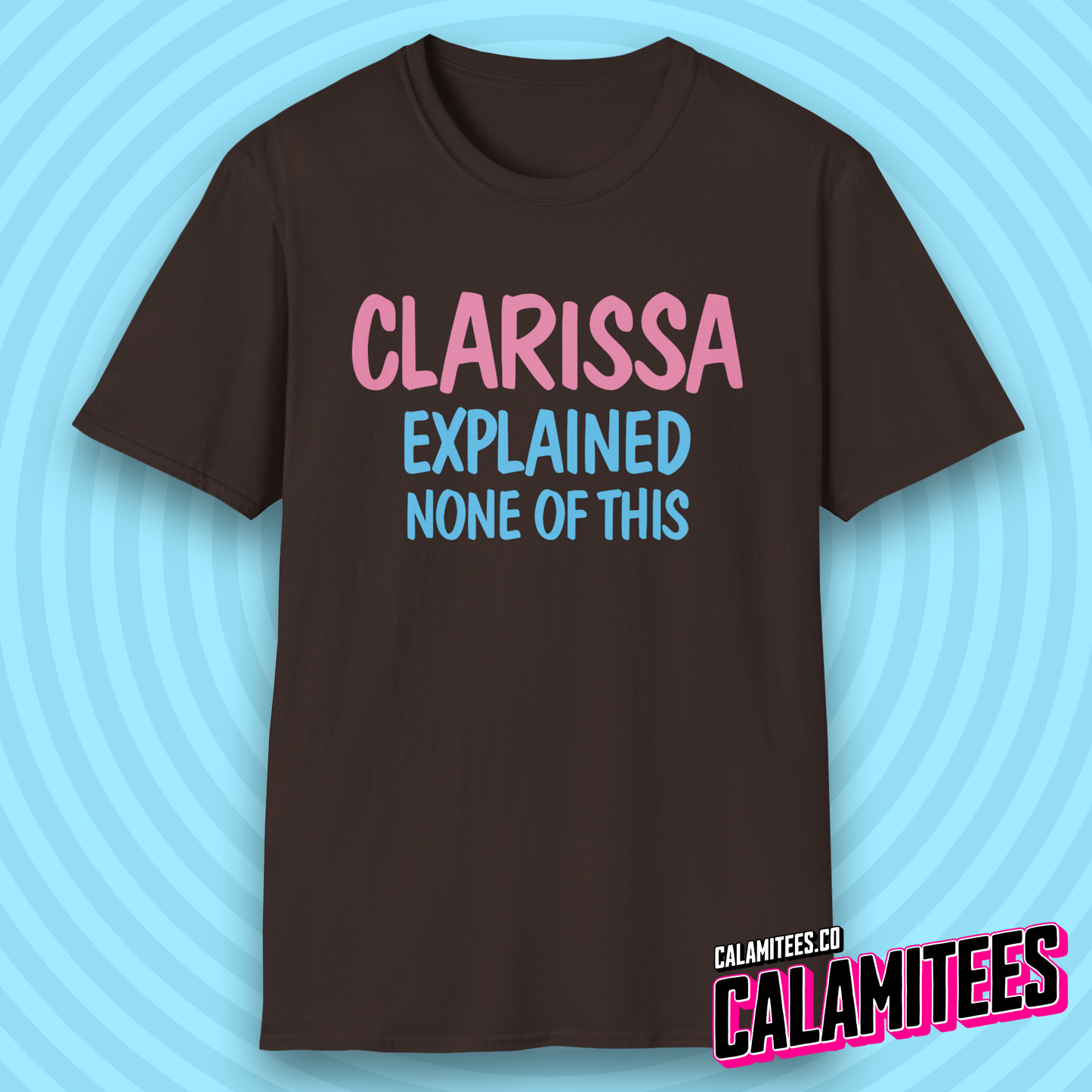 Clarissa Explained None of This 90s Nostalgia Parody Logo T-Shirt