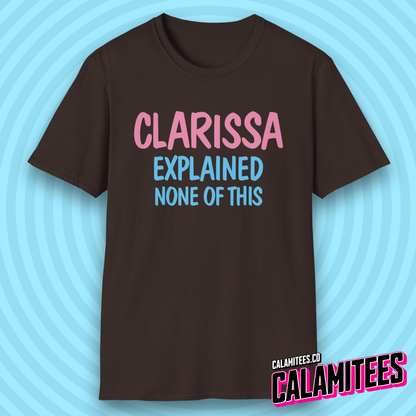 Clarissa Explained None of This 90s Nostalgia Parody Logo T-Shirt