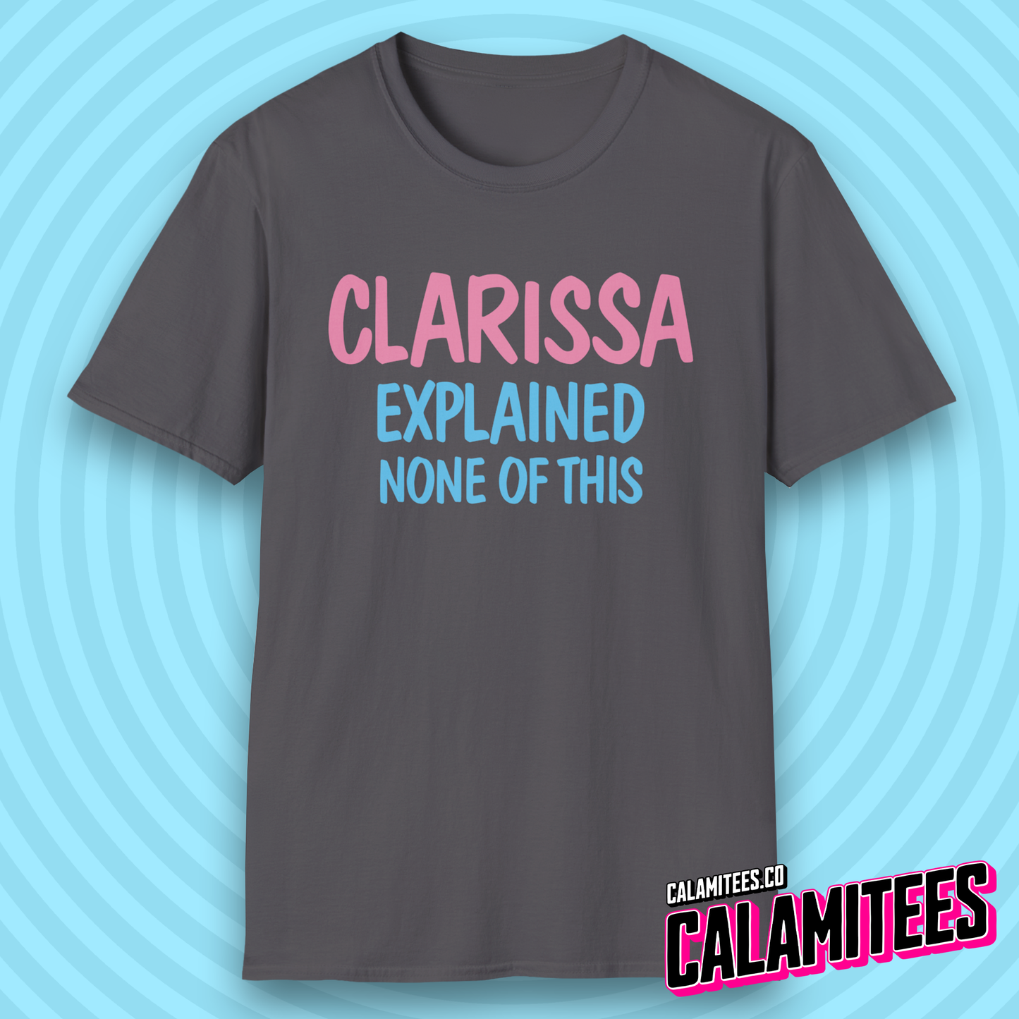 Clarissa Explained None of This 90s Nostalgia Parody Logo T-Shirt