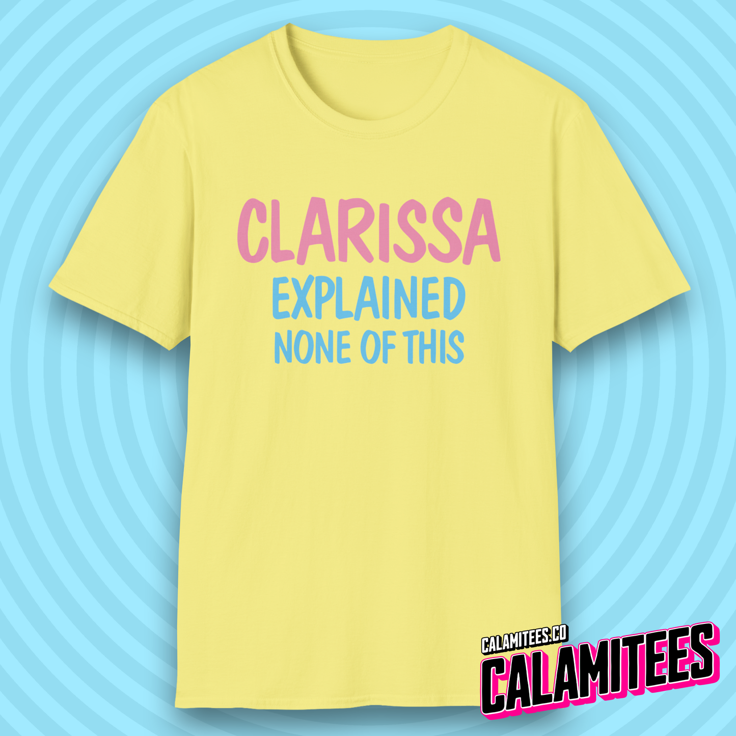 Clarissa Explained None of This 90s Nostalgia Parody Logo T-Shirt