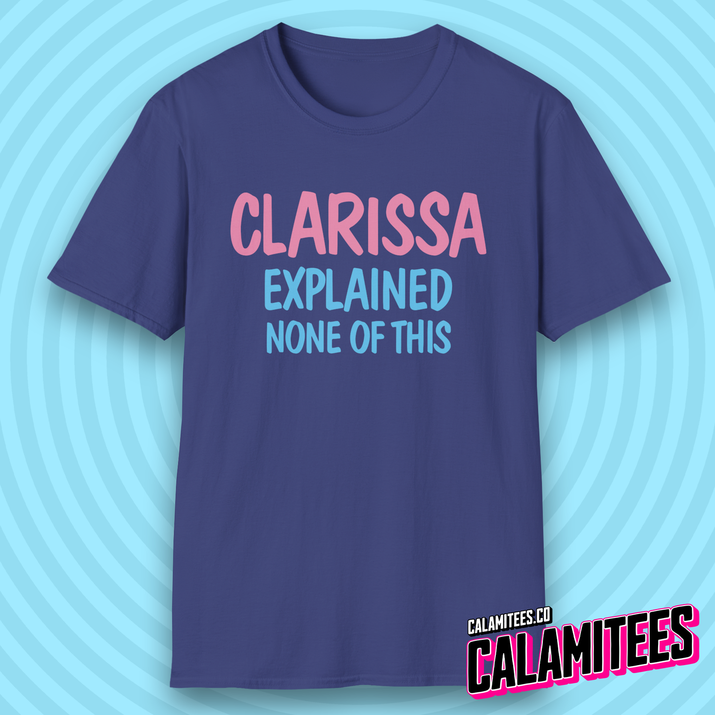 Clarissa Explained None of This 90s Nostalgia Parody Logo T-Shirt
