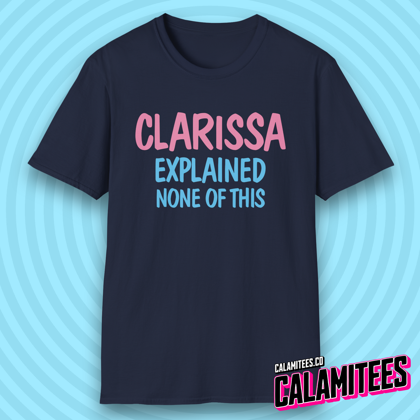 Clarissa Explained None of This 90s Nostalgia Parody Logo T-Shirt