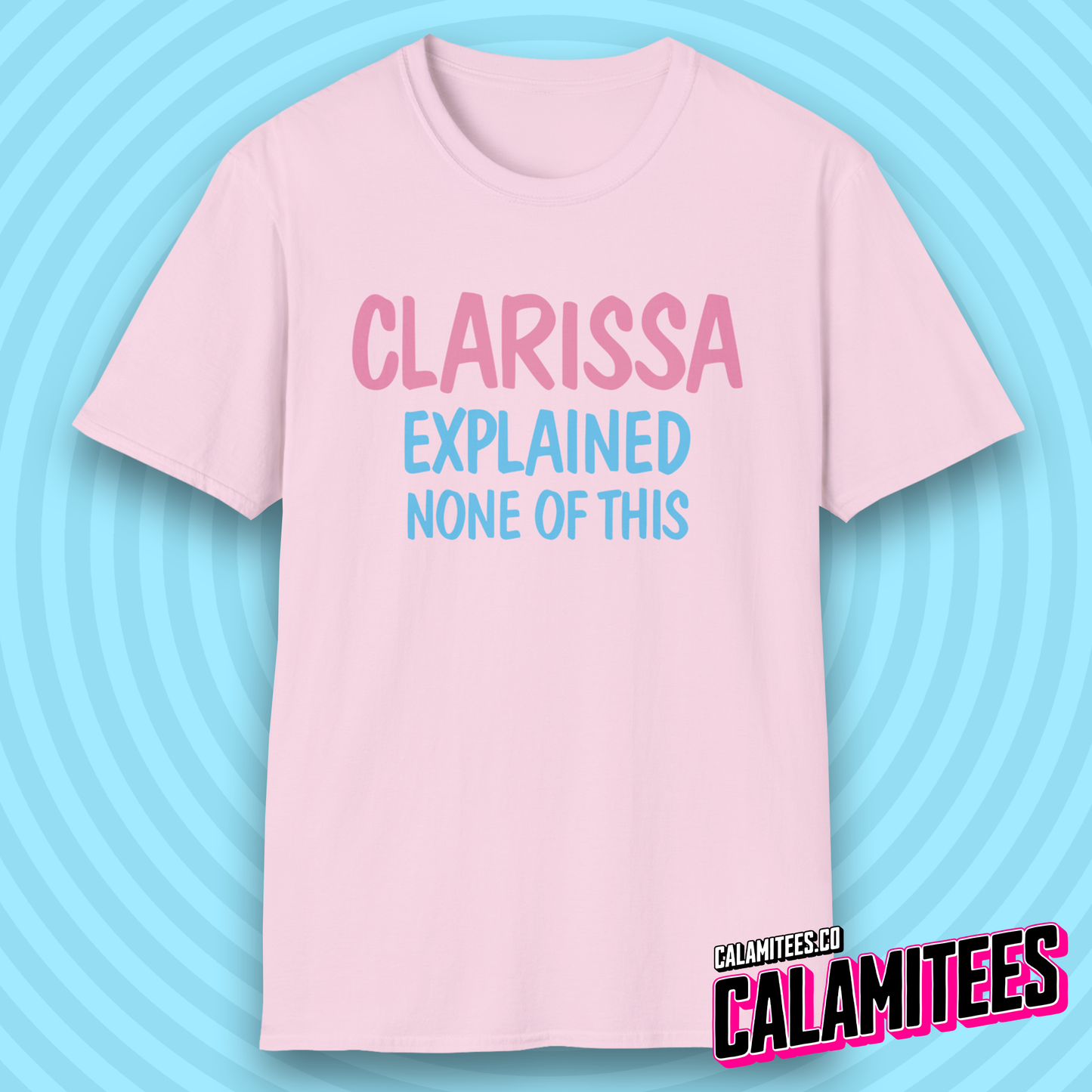 Clarissa Explained None of This 90s Nostalgia Parody Logo T-Shirt