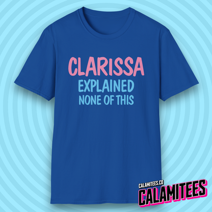 Clarissa Explained None of This 90s Nostalgia Parody Logo T-Shirt