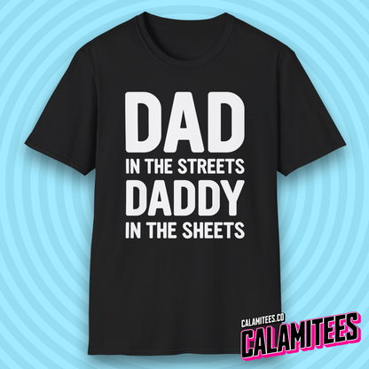 DAD In the Streets DADDY In the Sheets Funny T-Shirt