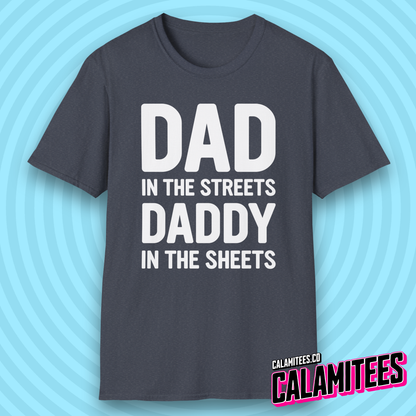 DAD In the Streets DADDY In the Sheets Funny T-Shirt