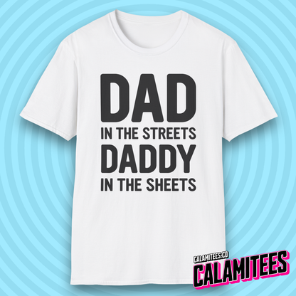 DAD In the Streets DADDY In the Sheets Funny T-Shirt