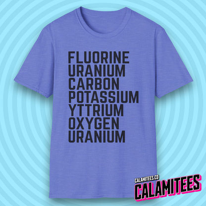 Fluorine Uranium Carbon Potassium Yttrium Oxygen Uranium T-Shirt