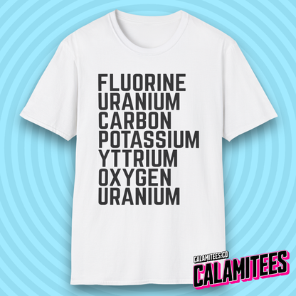 Fluorine Uranium Carbon Potassium Yttrium Oxygen Uranium T-Shirt