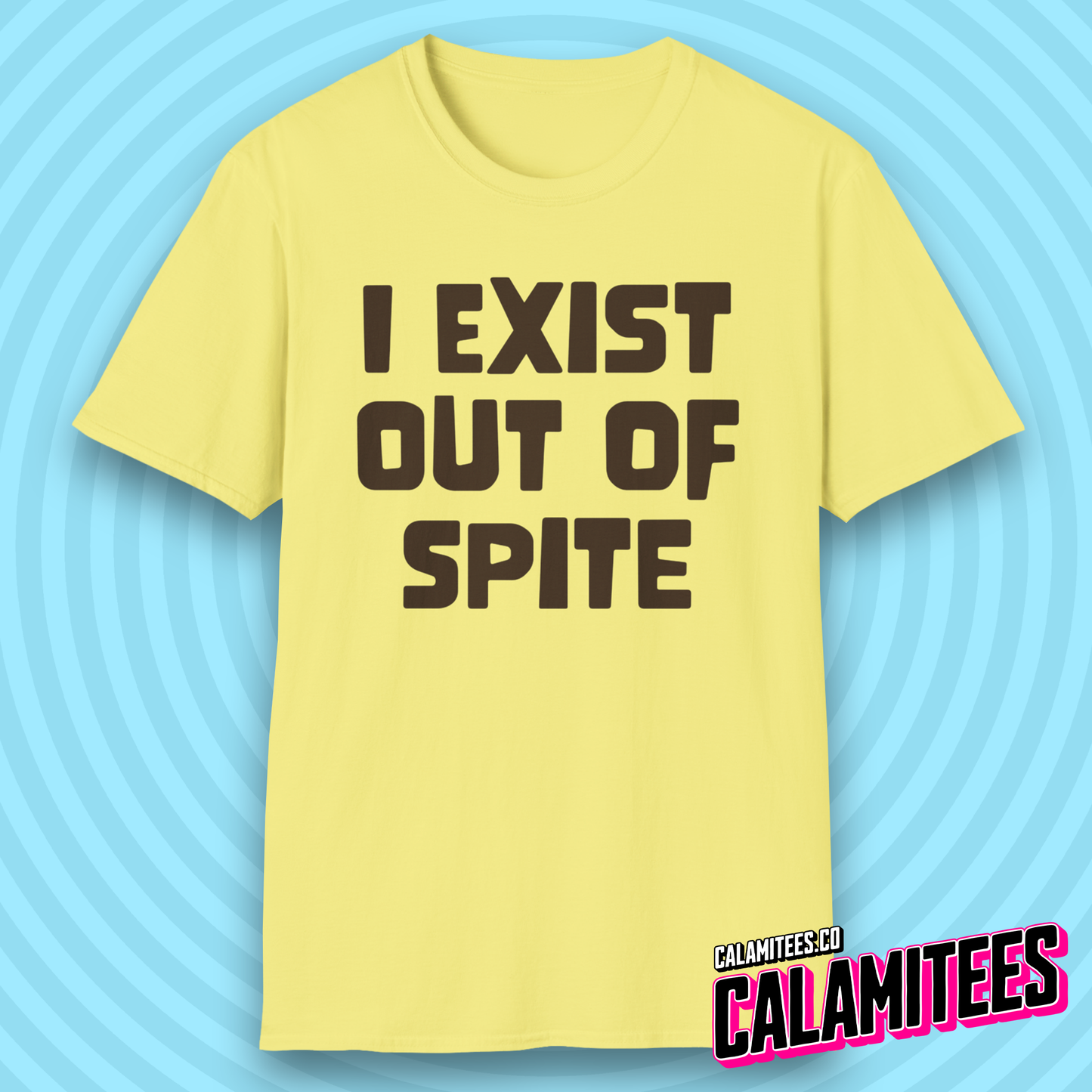 I Exist Out of Spite Snarky Bold Text T-Shirt