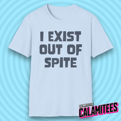 I Exist Out of Spite Snarky Bold Text T-Shirt