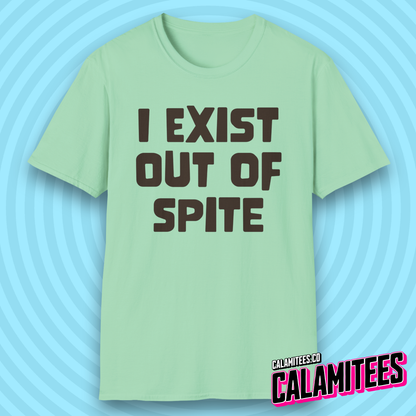 I Exist Out of Spite Snarky Bold Text T-Shirt