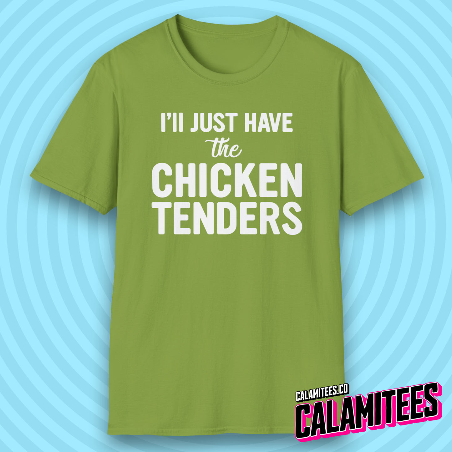 I'll Just Have the Chicken Tenders Tendie Lover T-Shirt
