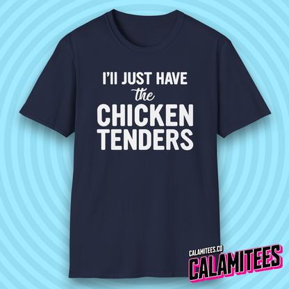 I'll Just Have the Chicken Tenders Tendie Lover T-Shirt