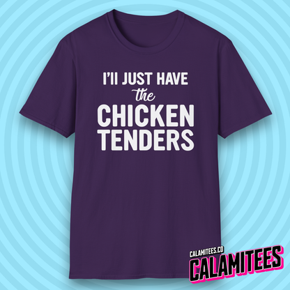 I'll Just Have the Chicken Tenders Tendie Lover T-Shirt