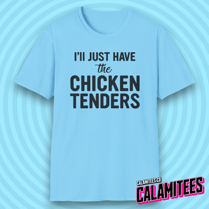 I'll Just Have the Chicken Tenders Tendie Lover T-Shirt