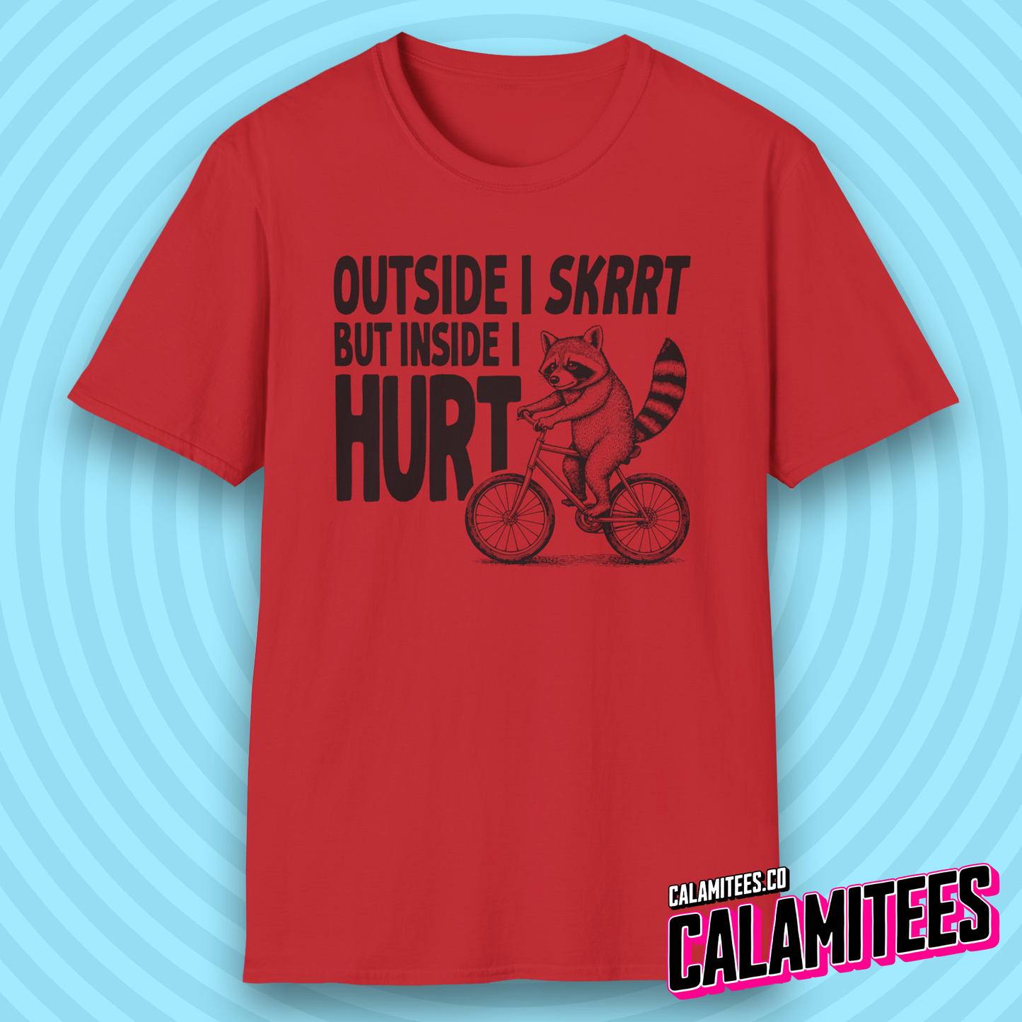 Outside I Skrrt But Inside I Hurt Raccoon Depression Humor T-Shirt
