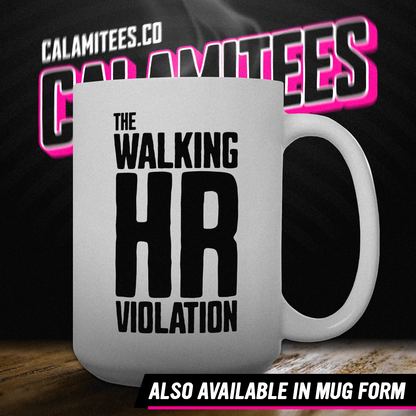The Walking HR Violation Office Workplace Humor T-Shirt
