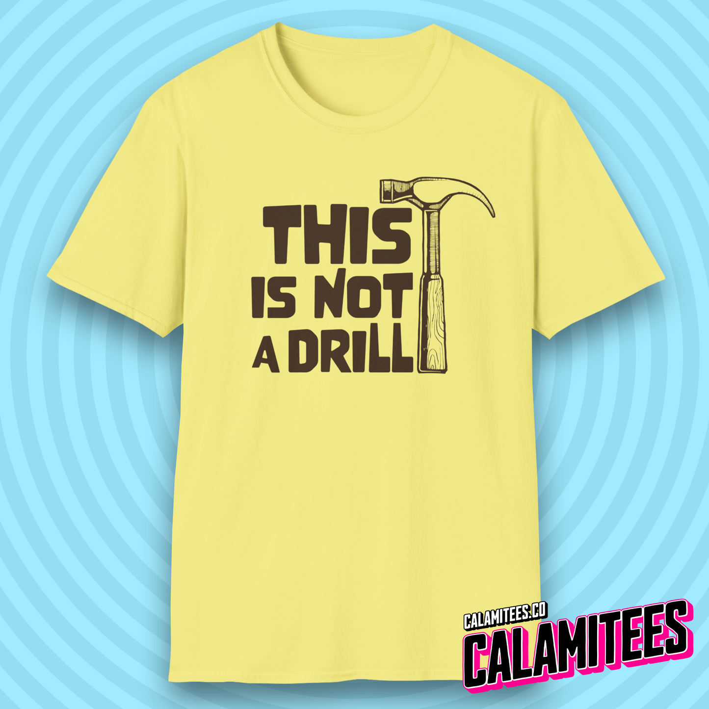 This Is Not a Drill Hammer Graphic Funny T-Shirt