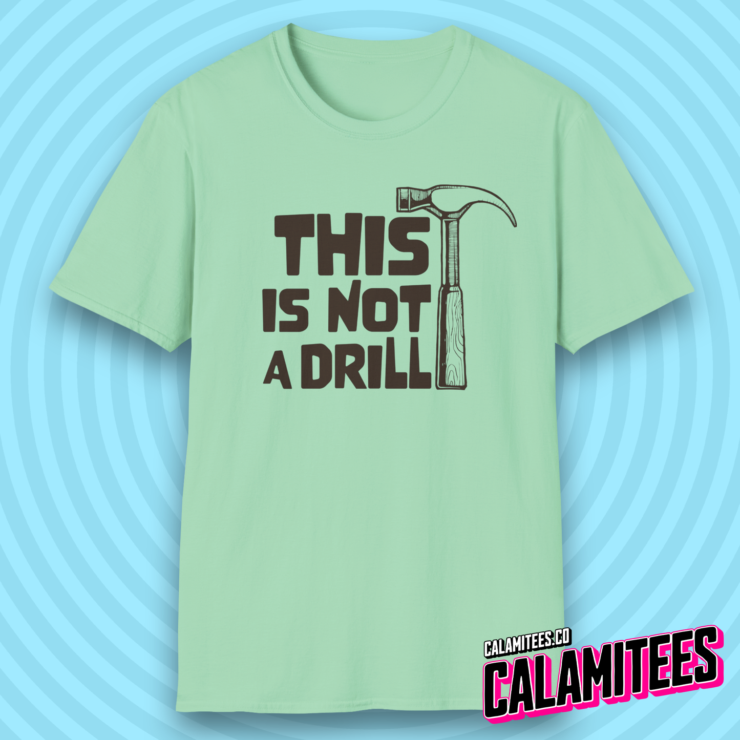 This Is Not a Drill Hammer Graphic Funny T-Shirt