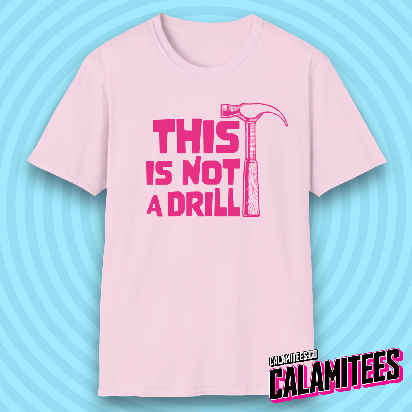 This Is Not a Drill Hammer Graphic Funny T-Shirt