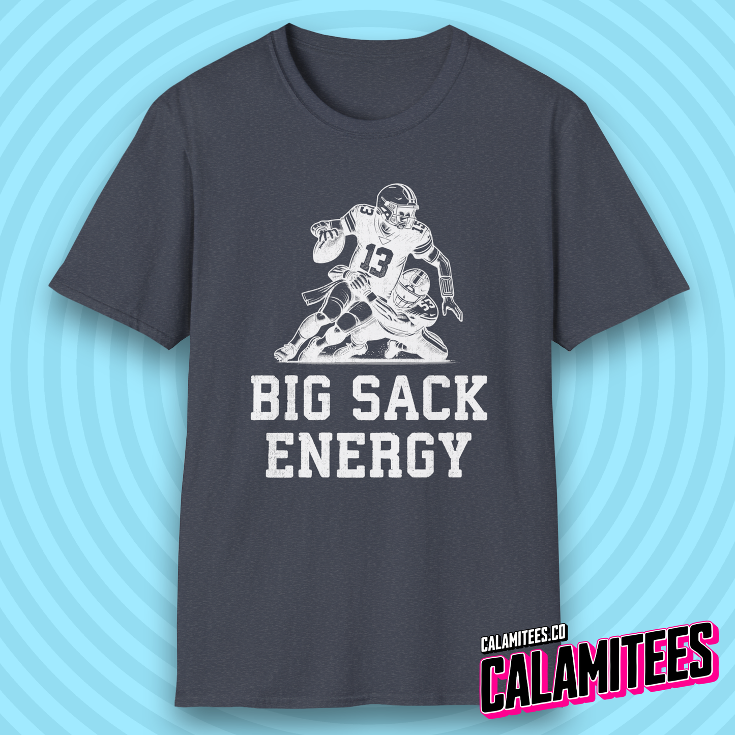 Big Sack Energy Quarterback Sack Tackle Funny Football T-Shirt