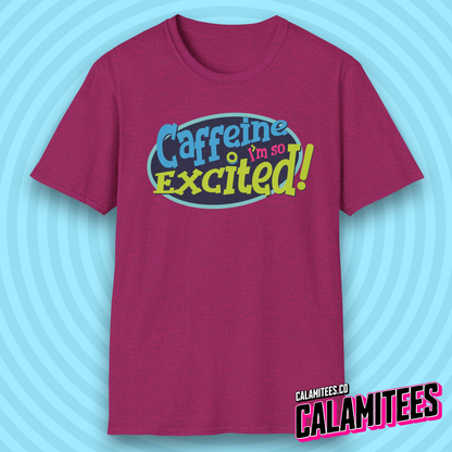 Caffeine I'm So Excited! Saved by the Bell 90s Style Nostalgia T-Shirt