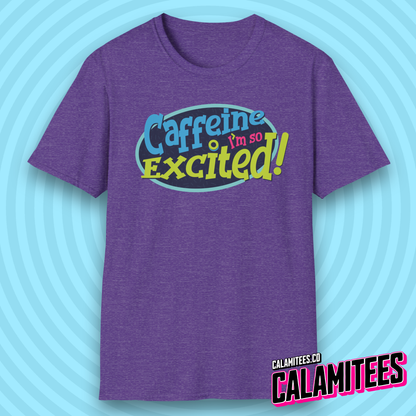 Caffeine I'm So Excited! Saved by the Bell 90s Style Nostalgia T-Shirt