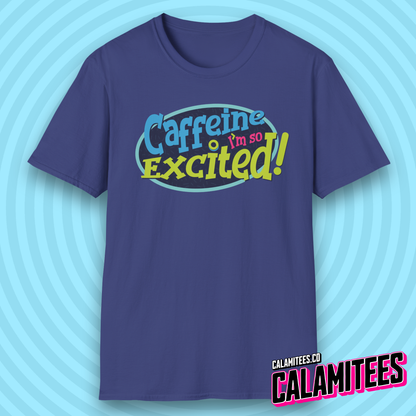 Caffeine I'm So Excited! Saved by the Bell 90s Style Nostalgia T-Shirt