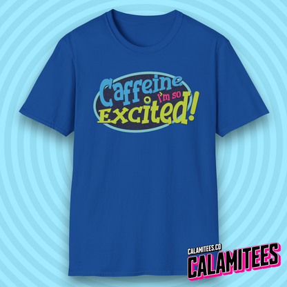 Caffeine I'm So Excited! Saved by the Bell 90s Style Nostalgia T-Shirt