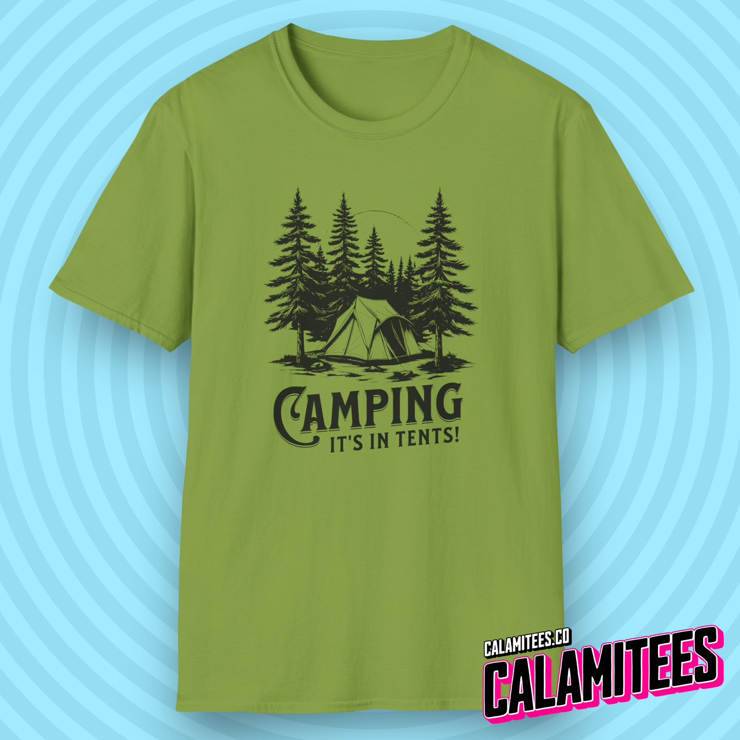 Camping It's In Tents! Outdoors Adventurer Intense Camp Joke T-Shirt