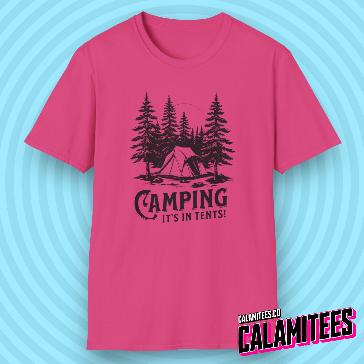 Camping It's In Tents! Outdoors Adventurer Intense Camp Joke T-Shirt