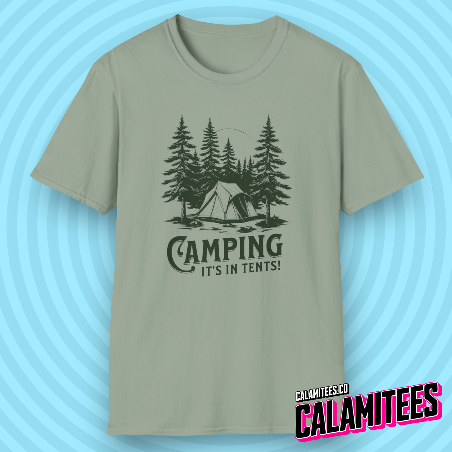 Camping It's In Tents! Outdoors Adventurer Intense Camp Joke T-Shirt