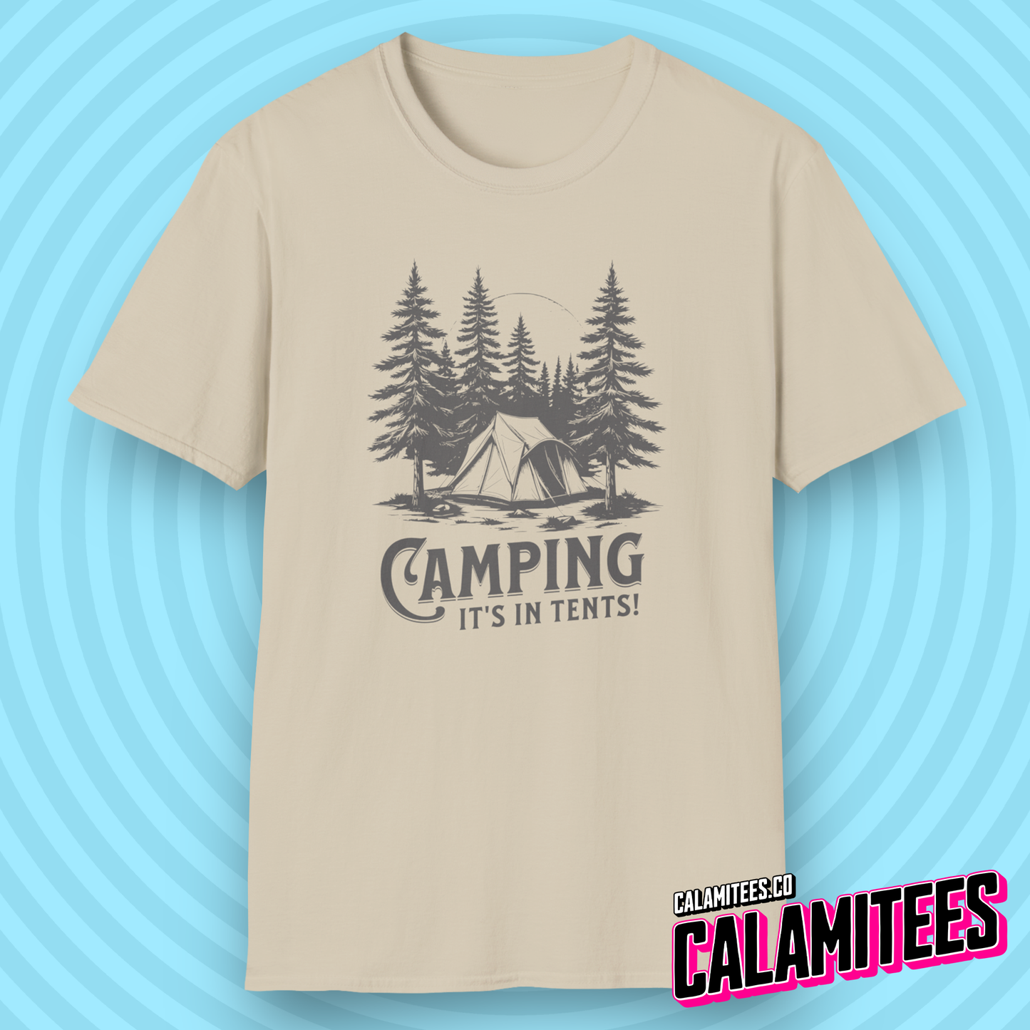 Camping It's In Tents! Outdoors Adventurer Intense Camp Joke T-Shirt