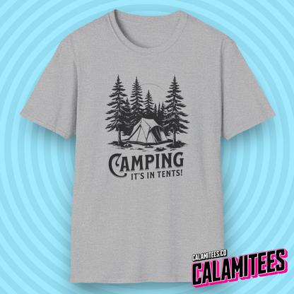 Camping It's In Tents! Outdoors Adventurer Intense Camp Joke T-Shirt