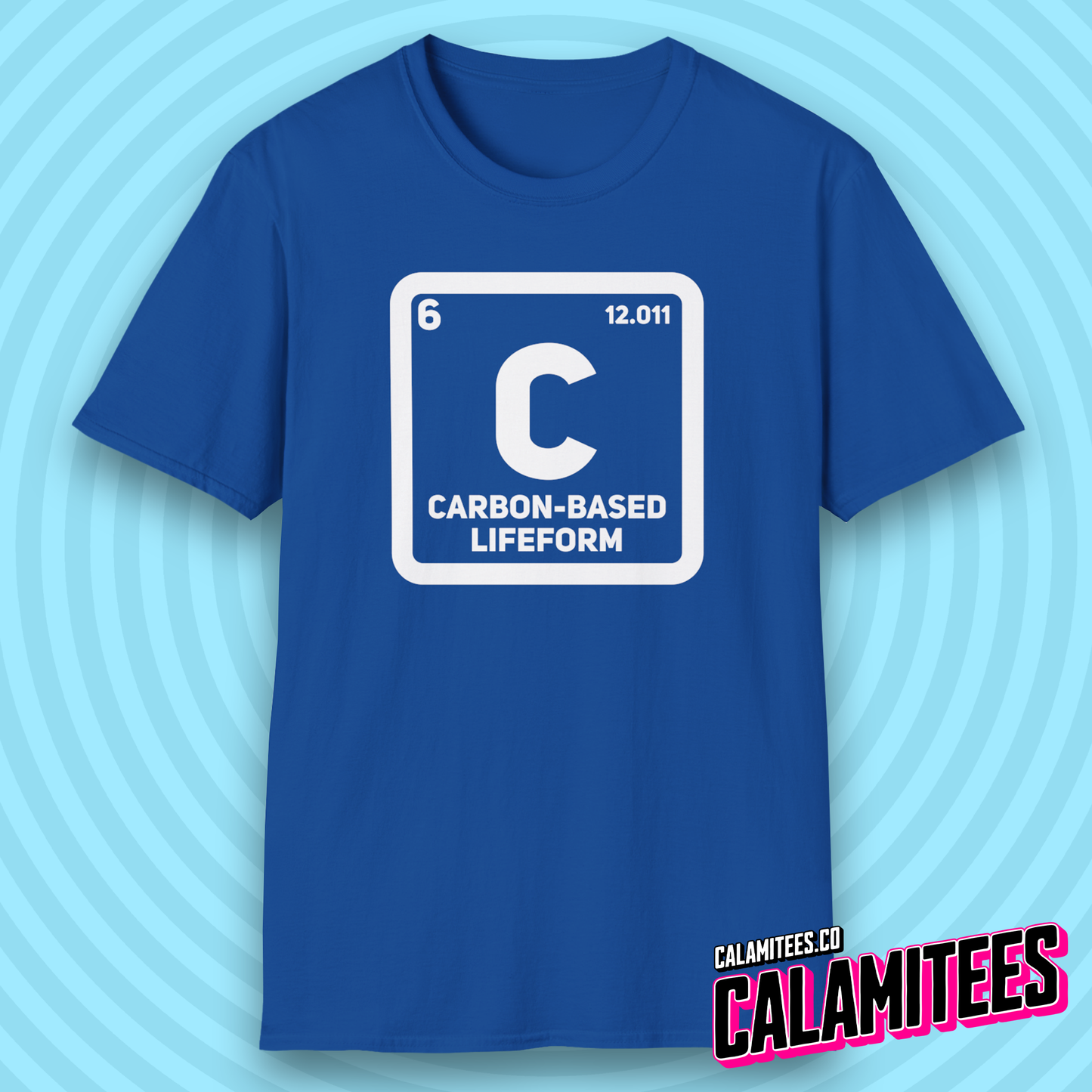 Carbon Based Lifeform Periodic Table Element Science Geek T-Shirt