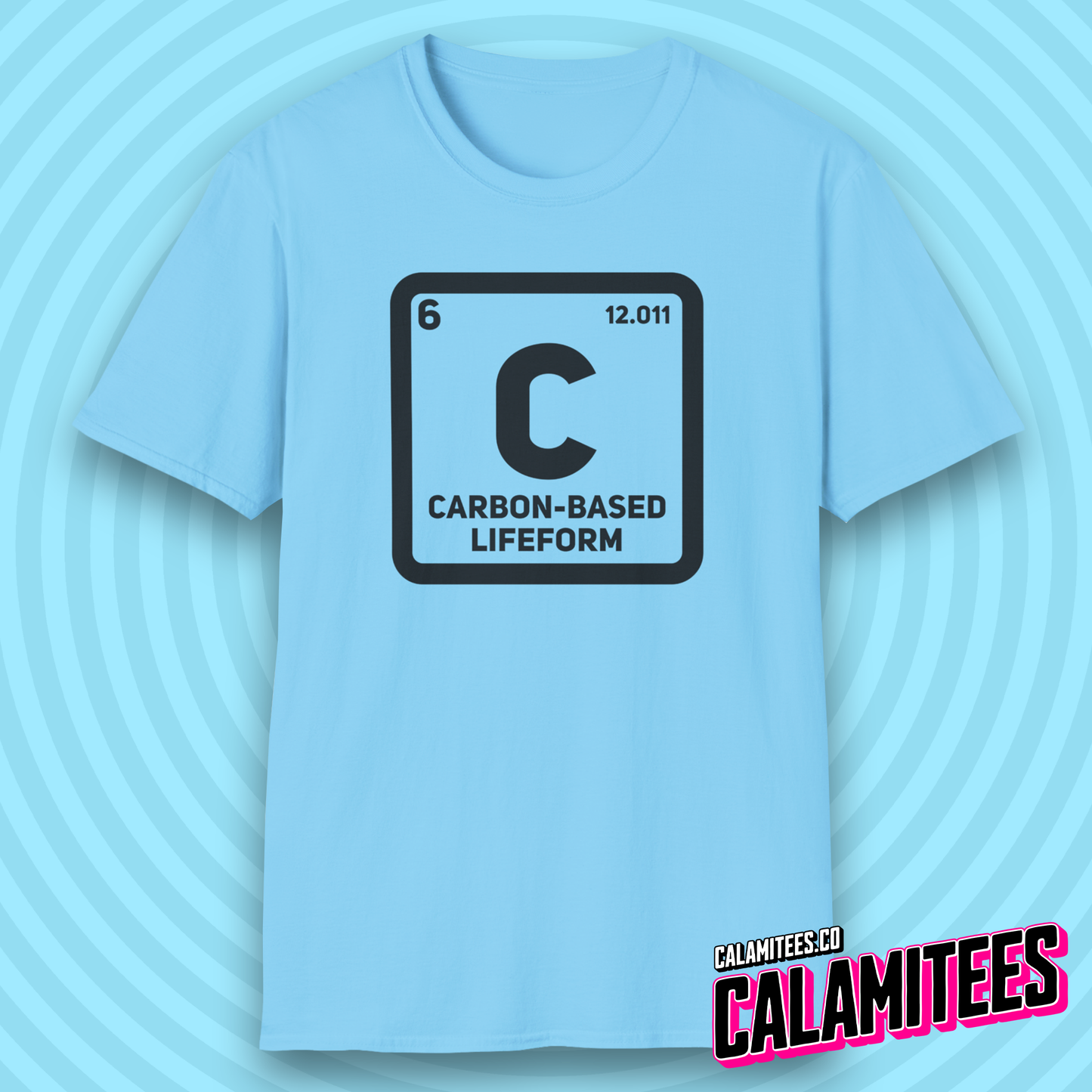 Carbon Based Lifeform Periodic Table Element Science Geek T-Shirt
