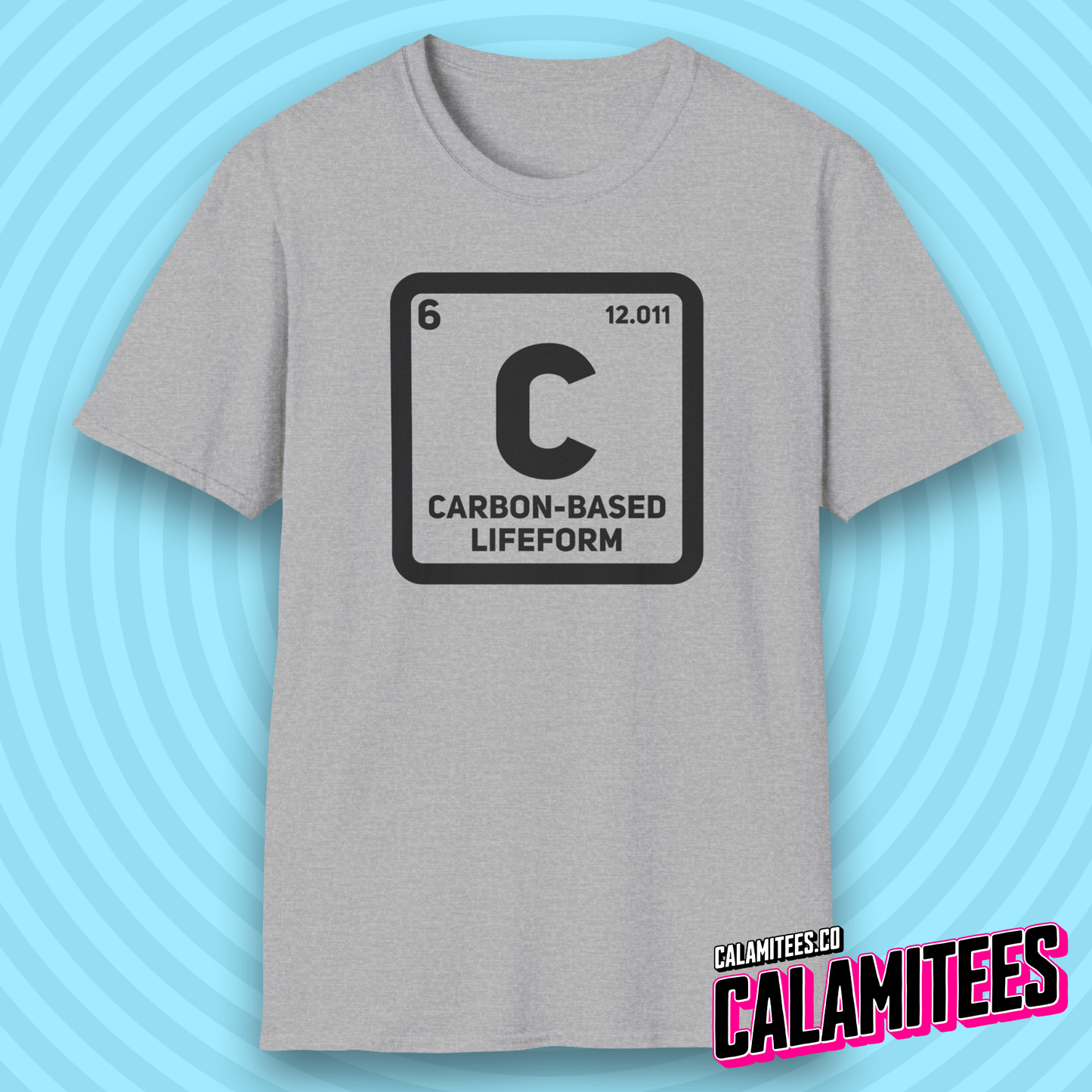 Carbon Based Lifeform Periodic Table Element Science Geek T-Shirt