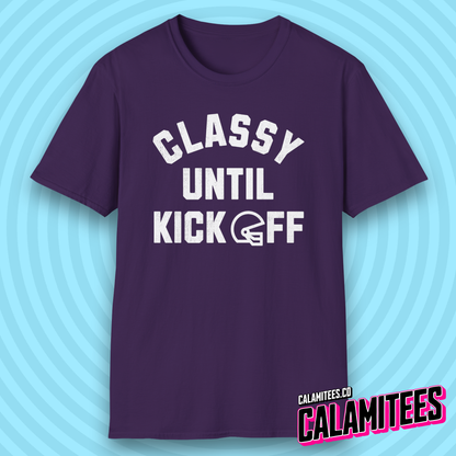 Classy Until Kickoff Funny Football Fan Kick Off T-Shirt