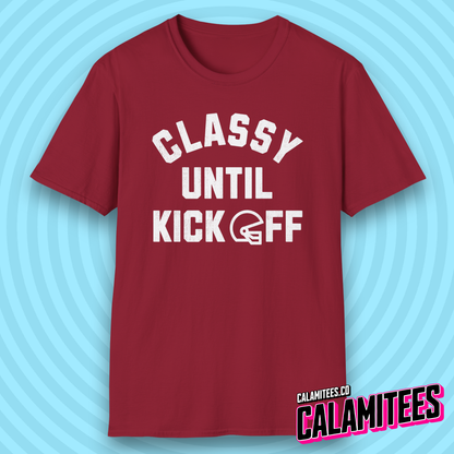 Classy Until Kickoff Funny Football Fan Kick Off T-Shirt