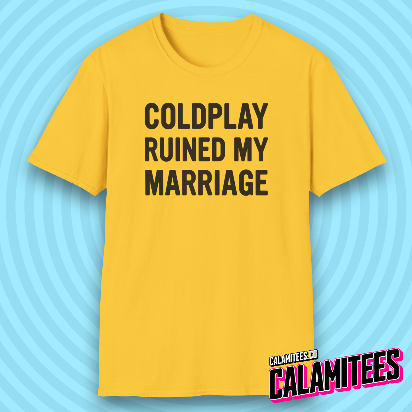 Coldplay Ruined My Marriage Funny Concert Affair T-Shirt