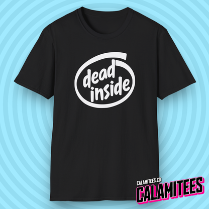 Dead Inside - Intel Style Cynical Geek Humor T-Shirt