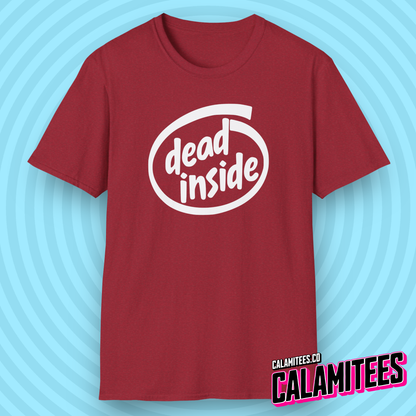 Dead Inside - Intel Style Cynical Geek Humor T-Shirt