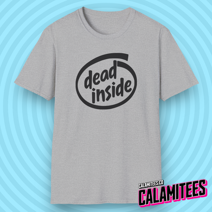 Dead Inside - Intel Style Cynical Geek Humor T-Shirt